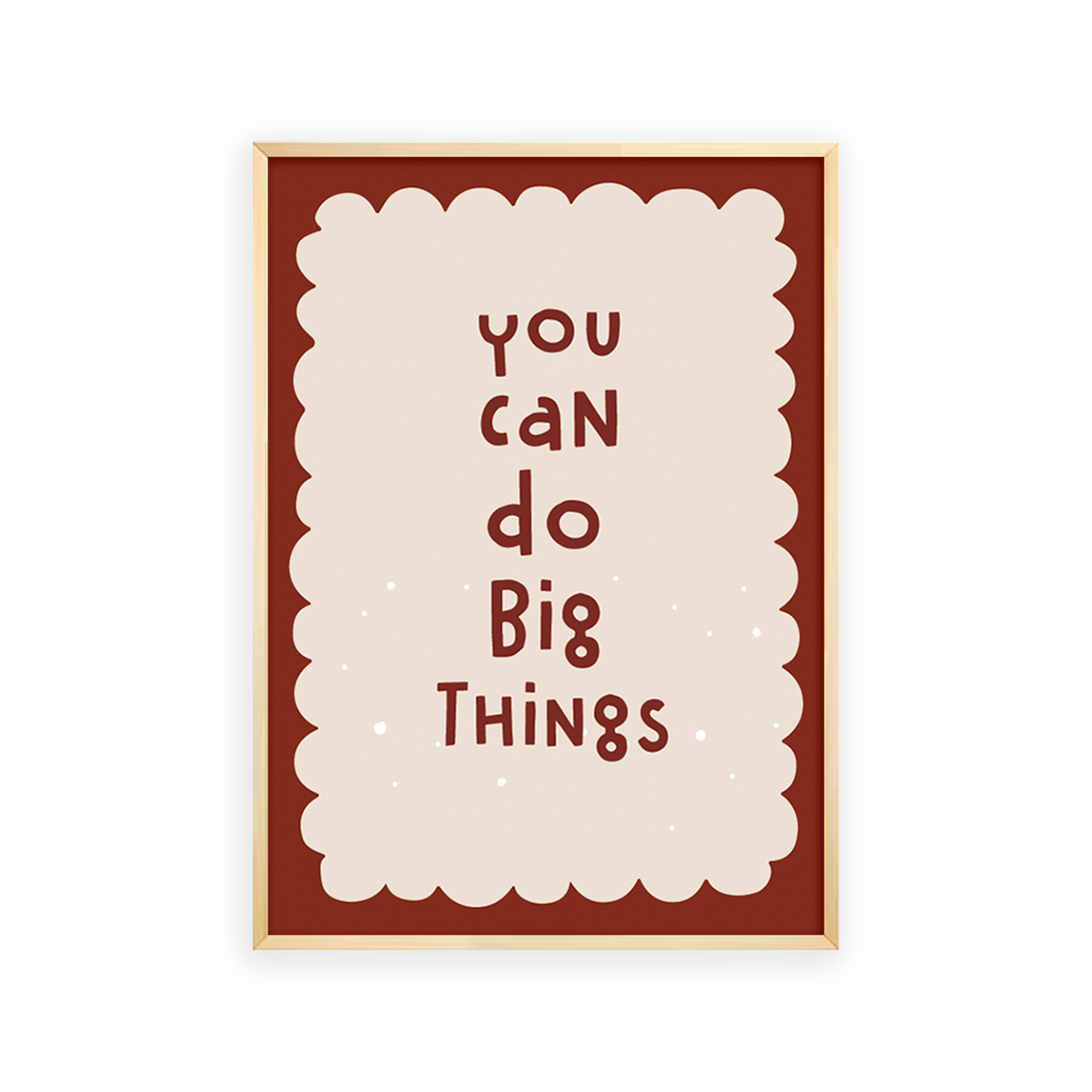 You can do big things Wall Art